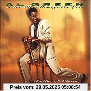 ...and the Message Is Love: The Best of Al Green ...and the Message Is Love: The Best of Al Green von Al Green