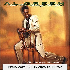 ...and the Message Is Love: The Best of Al Green von Al Green