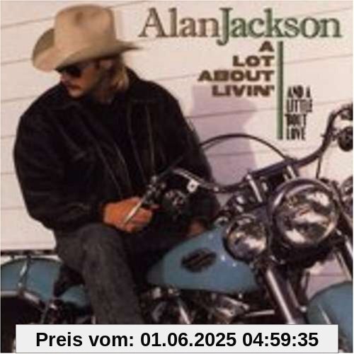 Lot About Livin'[& Little'bout Lot About Livin'[& Little'bout von Alan Jackson