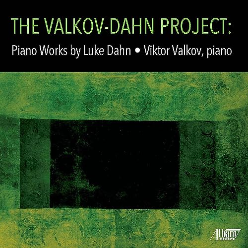 The Vlkov-Dahn Project: Piano Works by Luke Dahn von Albany Records