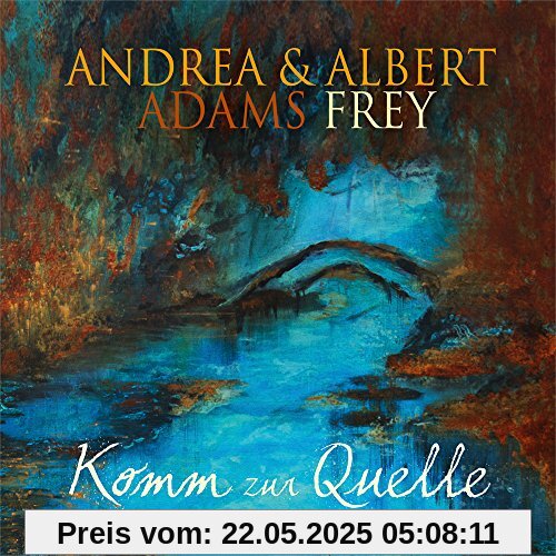 Komm zur Quelle von Albert Frey