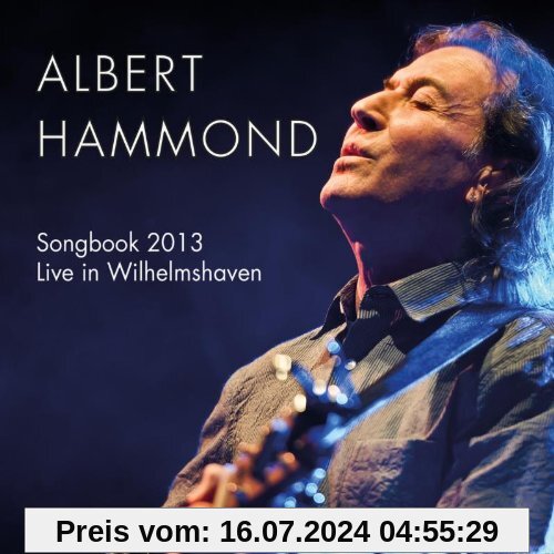 Songbook 2013 - Live in Wilhelmshaven von Albert Hammond
