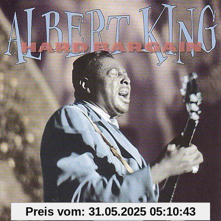 Hard Bargain Hard Bargain von Albert King