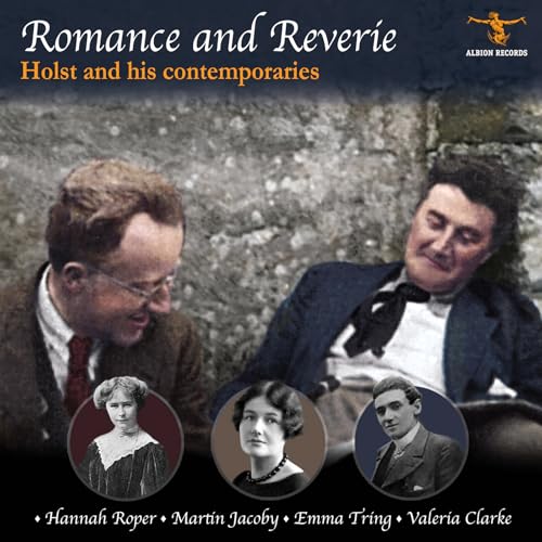 Romance and Reverie: Holst and His Contemporaries von ALBION
