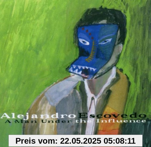 Man Under the Influence von Alejandro Escovedo