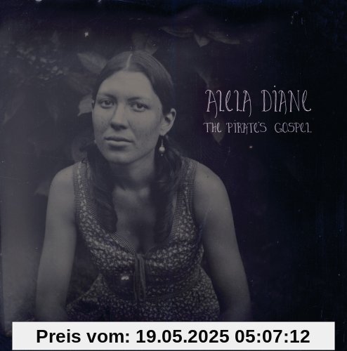 The Pirate'S Gospel (Deluxe Edition) von Alela Diane