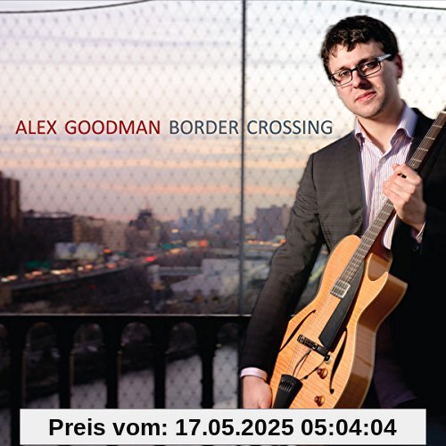 Border Crossing Border Crossing von Alex Goodman
