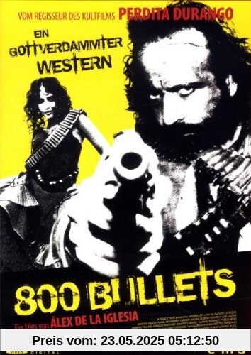 800 Bullets 800 Bullets von Alex De La Iglesia