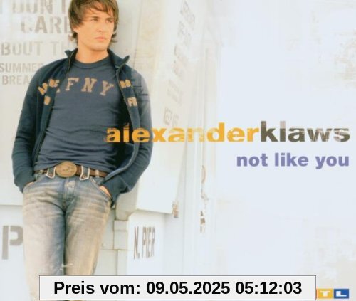 Not Like You von Alexander Klaws