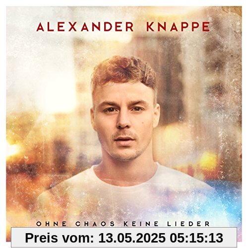Ohne Chaos Keine Lieder von Alexander Knappe
