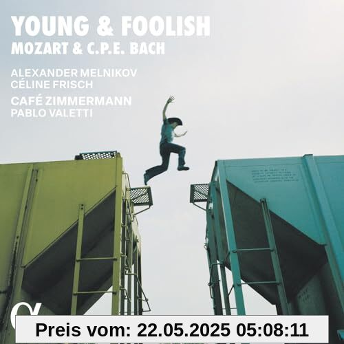 Young & Foolish: Mozart & C.P.E. Bach von Alexander Melnikov