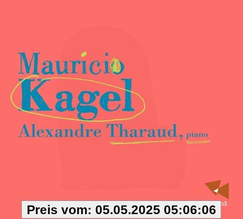 Mauricio Kagel: Klavierwerke von Alexandre Tharaud