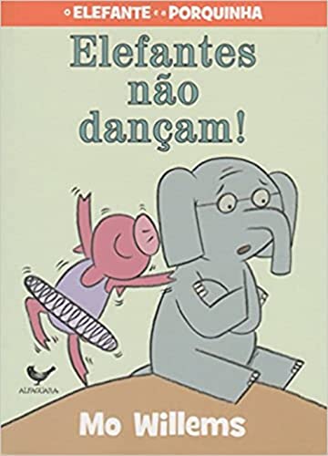 Elefantes não Dançam! (Em Portuguese do Brasil) von Alfaguara