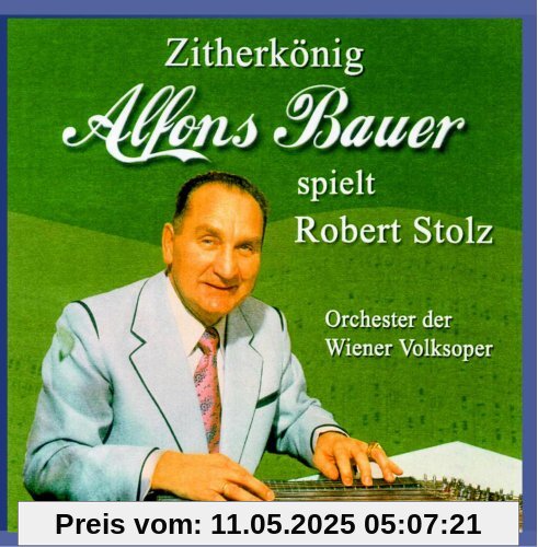 Alfons Bauer spielt Robert Stolz von Alfons Bauer