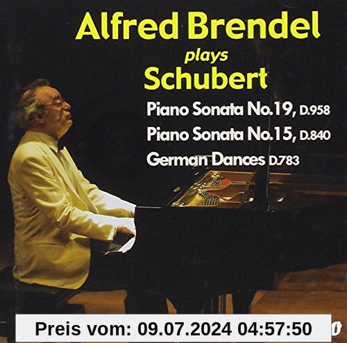 Brendel Plays Schubert:  Piano Sonatas 15 & 19, German Dances D.783 von Alfred Brendel