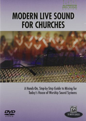 Alfred's Pro Audio -- Modern Live Sound for Churches: A Practical, Step-by-Step Guide to Live Sound Mixing for Churches (DVD) [UK Import] von Alfred Music