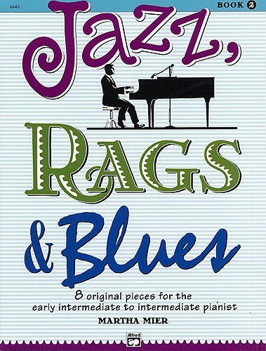 Martha Mier: Jazz, Rags And Blues - Book 2. Für Klavier Martha Mier: Jazz, Rags And Blues - Book 2. Für Klavier von Alfred Publishing