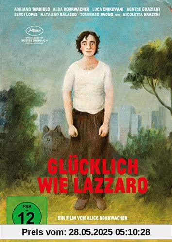 Glücklich wie Lazzaro Glücklich wie Lazzaro von Alice Rohrwacher