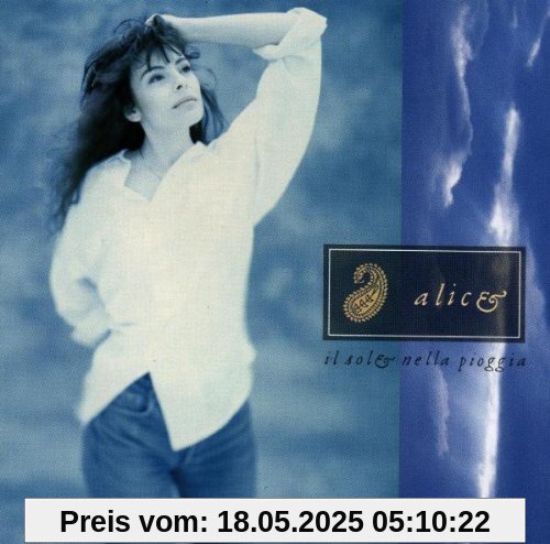 Il Sole Nella Pioggia von Alice