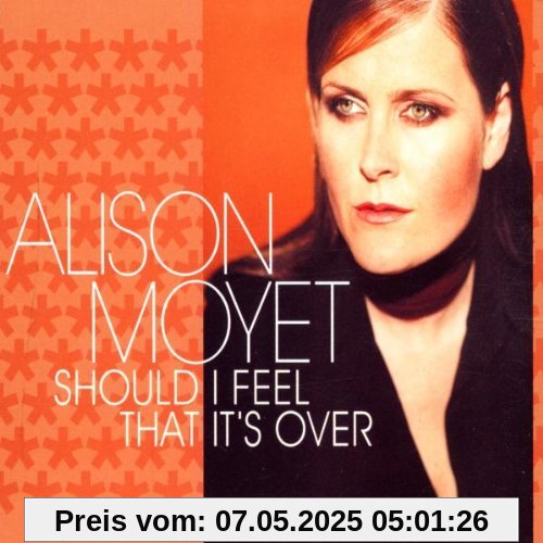 Should I feel that it's over [Single-CD] von Alison Moyet
