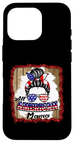 All American Mama Patriotic Messy Bun Usa Flag 4th of July Hülle für iPhone 16 Pro All American Mama Patriotic Messy Bun Usa Flag 4th of July Hülle für iPhone 16 Pro von All American 4th of July Matching Family