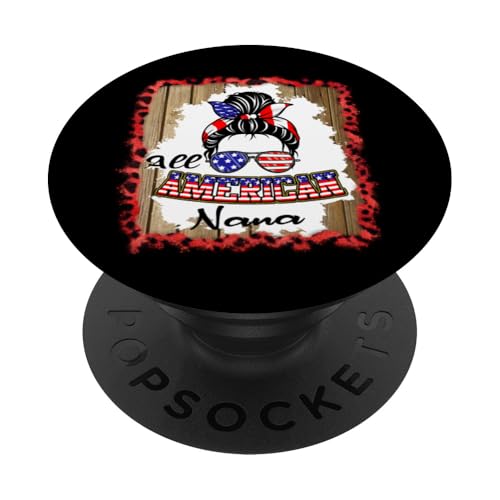 All American Nana Patriotic Messy Bun Usa Flag 4th of July PopSockets Klebender PopGrip All American Nana Patriotic Messy Bun Usa Flag 4th of July PopSockets Klebender PopGrip von All American 4th of July Matching Family