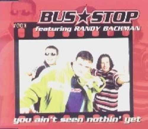 Bus Stop - You Aint Seen Nothing Yet - [CDS] von All Around The World