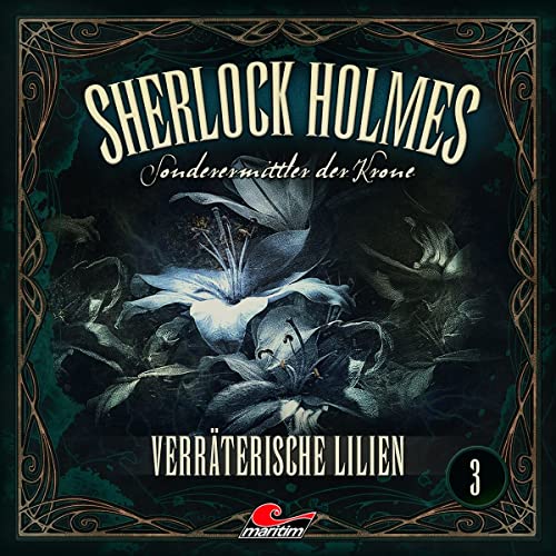 Sherlock Holmes 03-Verräterische Lilien von All Ears (Rough Trade)