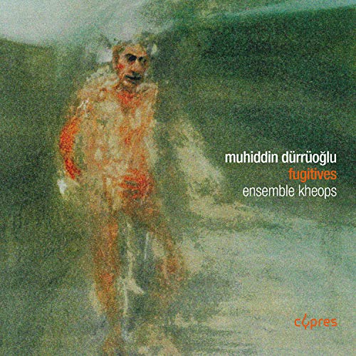 DURRUOGLU / ENSEMBLE KHEOPS - FUGITIVES (1 CD) von All of better