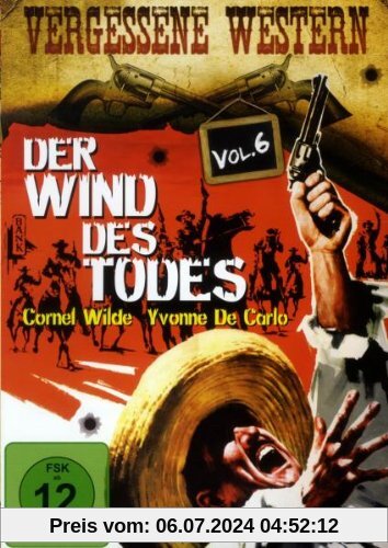 Der Wind Des Todes - Vergessene Western Vol. 6 von Allan Dwan