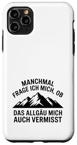 Ob das Allgäu mich auch vermisst? Allgäuer Dialekt Allgäu Hülle für iPhone 11 Pro Max Ob das Allgäu mich auch vermisst? Allgäuer Dialekt Allgäu Hülle für iPhone 11 Pro Max von Allgäu & Allgäuer Designs