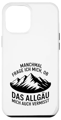Ob das Allgäu mich auch vermisst? Allgäuer Dialekt Allgäu Hülle für iPhone 12 Pro Max Ob das Allgäu mich auch vermisst? Allgäuer Dialekt Allgäu Hülle für iPhone 12 Pro Max von Allgäu & Allgäuer Designs