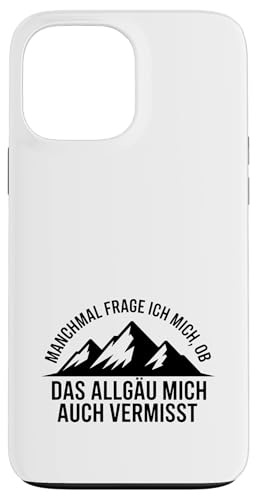 Ob das Allgäu mich auch vermisst? Allgäuer Dialekt Allgäu Hülle für iPhone 13 Pro Max Ob das Allgäu mich auch vermisst? Allgäuer Dialekt Allgäu Hülle für iPhone 13 Pro Max von Allgäu & Allgäuer Designs
