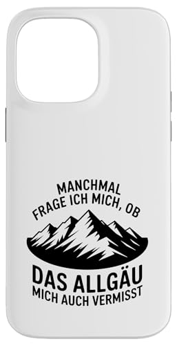Ob das Allgäu mich auch vermisst? Allgäuer Dialekt Allgäu Hülle für iPhone 14 Pro Max Ob das Allgäu mich auch vermisst? Allgäuer Dialekt Allgäu Hülle für iPhone 14 Pro Max von Allgäu & Allgäuer Designs