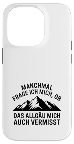 Ob das Allgäu mich auch vermisst? Allgäuer Dialekt Allgäu Hülle für iPhone 14 Pro Ob das Allgäu mich auch vermisst? Allgäuer Dialekt Allgäu Hülle für iPhone 14 Pro von Allgäu & Allgäuer Designs