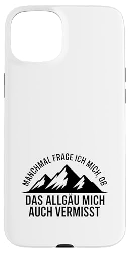 Ob das Allgäu mich auch vermisst? Allgäuer Dialekt Allgäu Hülle für iPhone 15 Plus Ob das Allgäu mich auch vermisst? Allgäuer Dialekt Allgäu Hülle für iPhone 15 Plus von Allgäu & Allgäuer Designs