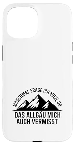 Ob das Allgäu mich auch vermisst? Allgäuer Dialekt Allgäu Hülle für iPhone 15 Ob das Allgäu mich auch vermisst? Allgäuer Dialekt Allgäu Hülle für iPhone 15 von Allgäu & Allgäuer Designs