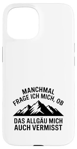 Ob das Allgäu mich auch vermisst? Allgäuer Dialekt Allgäu Hülle für iPhone 15 Ob das Allgäu mich auch vermisst? Allgäuer Dialekt Allgäu Hülle für iPhone 15 von Allgäu & Allgäuer Designs