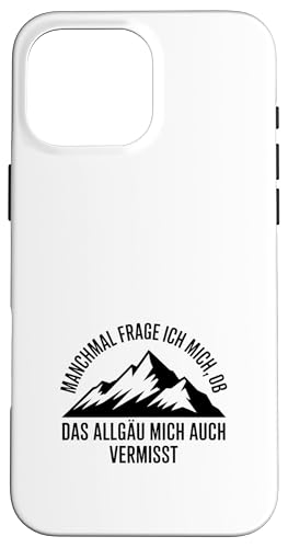 Ob das Allgäu mich auch vermisst? Allgäuer Dialekt Allgäu Hülle für iPhone 16 Pro Max Ob das Allgäu mich auch vermisst? Allgäuer Dialekt Allgäu Hülle für iPhone 16 Pro Max von Allgäu & Allgäuer Designs