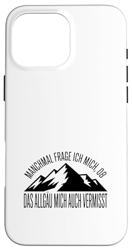 Ob das Allgäu mich auch vermisst? Allgäuer Dialekt Allgäu Hülle für iPhone 16 Pro Max Ob das Allgäu mich auch vermisst? Allgäuer Dialekt Allgäu Hülle für iPhone 16 Pro Max von Allgäu & Allgäuer Designs