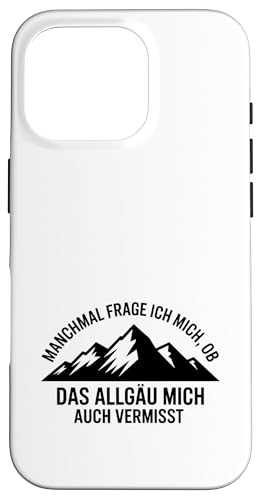 Ob das Allgäu mich auch vermisst? Allgäuer Dialekt Allgäu Hülle für iPhone 16 Pro Ob das Allgäu mich auch vermisst? Allgäuer Dialekt Allgäu Hülle für iPhone 16 Pro von Allgäu & Allgäuer Designs
