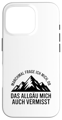Ob das Allgäu mich auch vermisst? Allgäuer Dialekt Allgäu Hülle für iPhone 16 Pro Ob das Allgäu mich auch vermisst? Allgäuer Dialekt Allgäu Hülle für iPhone 16 Pro von Allgäu & Allgäuer Designs