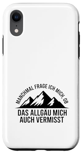 Ob das Allgäu mich auch vermisst? Allgäuer Dialekt Allgäu Hülle für iPhone XR Ob das Allgäu mich auch vermisst? Allgäuer Dialekt Allgäu Hülle für iPhone XR von Allgäu & Allgäuer Designs