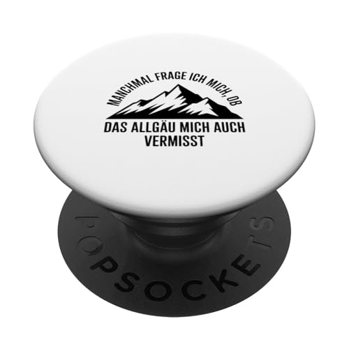 Ob das Allgäu mich auch vermisst? Allgäuer Dialekt Allgäu PopSockets Klebender PopGrip Ob das Allgäu mich auch vermisst? Allgäuer Dialekt Allgäu PopSockets Klebender PopGrip von Allgäu & Allgäuer Designs