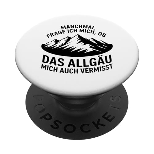 Ob das Allgäu mich auch vermisst? Allgäuer Dialekt Allgäu PopSockets Klebender PopGrip von Allgäu & Allgäuer Designs