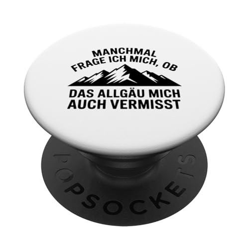 Ob das Allgäu mich auch vermisst? Allgäuer Dialekt Allgäu PopSockets Klebender PopGrip Ob das Allgäu mich auch vermisst? Allgäuer Dialekt Allgäu PopSockets Klebender PopGrip von Allgäu & Allgäuer Designs