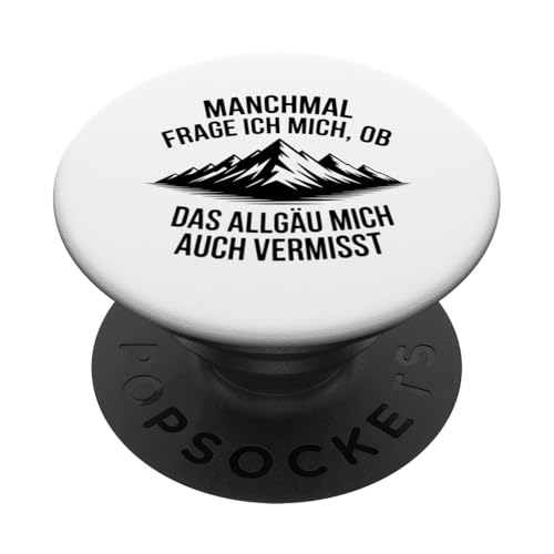 Ob das Allgäu mich auch vermisst? Allgäuer Dialekt Allgäu PopSockets Klebender PopGrip Ob das Allgäu mich auch vermisst? Allgäuer Dialekt Allgäu PopSockets Klebender PopGrip von Allgäu & Allgäuer Designs