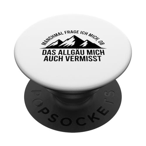 Ob das Allgäu mich auch vermisst? Allgäuer Dialekt Allgäu PopSockets Klebender PopGrip Ob das Allgäu mich auch vermisst? Allgäuer Dialekt Allgäu PopSockets Klebender PopGrip von Allgäu & Allgäuer Designs
