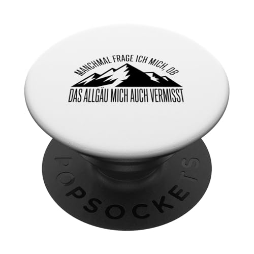 Ob das Allgäu mich auch vermisst? Allgäuer Dialekt Allgäu PopSockets Klebender PopGrip Ob das Allgäu mich auch vermisst? Allgäuer Dialekt Allgäu PopSockets Klebender PopGrip von Allgäu & Allgäuer Designs