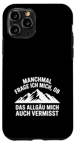 Ob das Allgäu mich auch vermisst? Hülle für iPhone 11 Pro von Allgäu & Allgäuer Designs